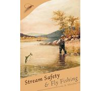 Stream Safety and Fly Fishing