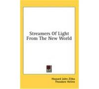 Streamers of Light from the New World Zitko, Howard John (Auteur)