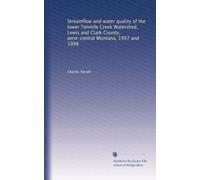 Streamflow and water quality of the lower Tenmile Creek Watershed, Lewis and Clark County, west-central Montana, 1997 and 1998