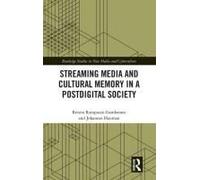 Streaming Media And Cultural Memory In A Postdigital Society