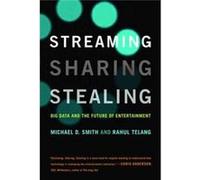 Streaming Sharing Stealing Michael D Carnegie Mellon University Smith, Rahul Carnegie Mellon University Telang (Auteur)