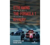 Streaming the Formula 1 Rivalry by Richard Haynes Richard Haynes (Auteur)