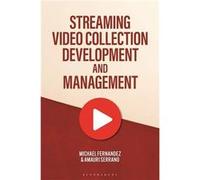 Streaming Video Collection Development and Management - Serrano Amauri Yale University USA - Bloomsbury Publishing Plc - Livre en Anglais - Paperback Serrano Amauri Yale University USASerrano Amauri Y
