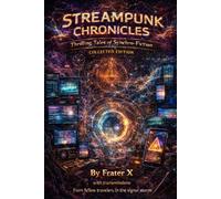 Streampunk Chronicles: Thrilling Tales of Synchro-Fiction