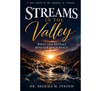 Streams in the Valley: What God Reveals Beneath the Surface