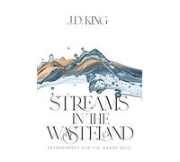 Streams in the Wasteland: Refreshment for the Weary Soul