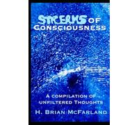 Streams of Consciousness: A Compilation of Unfiltered Thoughts