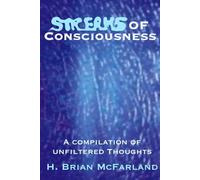 Streams of Consciousness: A Compilation of Unfiltered Thoughts