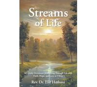 Streams of Life: 365 Daily Devotions: Journeying Through Life with Faith, Hope, and Love in Christ