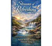 Streams of Refreshing 365-Day Devotional: A Daily Encounter with God's Healing, Power, and Presence