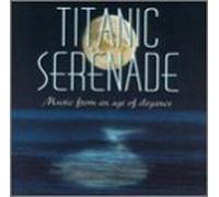 Titanic Serenade: Music From An Age Of Elegance