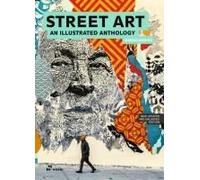 Street Art - An Illustrated Anthology