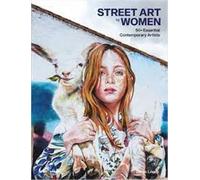 Street Art By Women - 50+ Essential Contemporary Artists