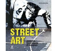 Street Art - Histoire, Techniques et Artistes