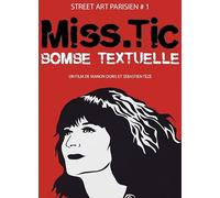 STREET ART PARISIEN 1 MISS TIC BOMBE TEXTUELLE