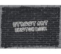 Street Art Sketchbook: Awesome Graffiti Practice Book with Brick Wall Graffiti Sheets | Graffiti Blackbook
