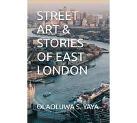 STREET ART & STORIES OF EAST LONDON
