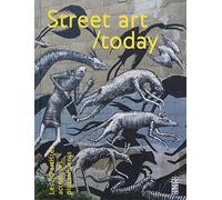 Street art / today: Les 50 plus grands noms du street art actuel