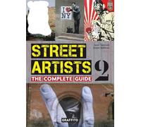 Street Artists The Complete Guide