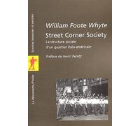 Street Corner Society: La structure sociale d'un quartier italo-américain