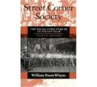 Street Corner Society William Foote Whyte (Auteur)