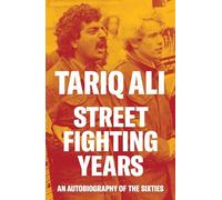 Street Fighting Years: An Autobiography of the Sixties