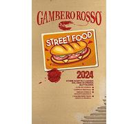 Street food 2024. Storie ricette e luoghi del cibo di strada all'italiana