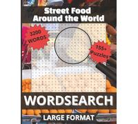 Street Food Around the World Word Search: 3200 Global Food Words | 155+ Puzzles with Solutions | Large Print 16pt Edition