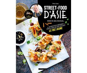 Street Food d'Asie + 40 recettes à dévorer dans la rue ou chez soi avec le riz jaune - Thai King Liou - Larousse - cartonné - Guide