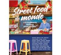 Street Food Tour Du Monde - Les Meilleures Recettes
