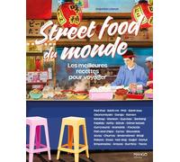 Street food du monde Les meilleures recettes pour voyager - Delphine Lebrun - Mango - relié - Guide
