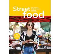 Street Food The heart of Mediterranean Cooking /anglais