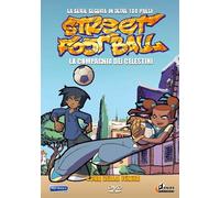 Street Football - La Compagnia Dei Celestini L'ora della verita' Stagione 01 Volume 04 [L'ora della verita']