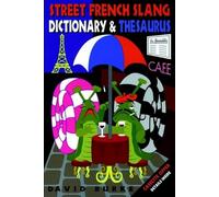 Street French Slang Dictionary and Thesaurus