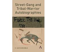 Street-Gang And Tribal-Warrior Autobiographies