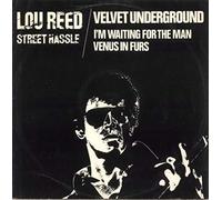 Street Hassle / Im Waiting For The Man Vnus In Furs