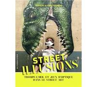 Street illusions: Trompe-l’œil et jeux d’optique dans le street art