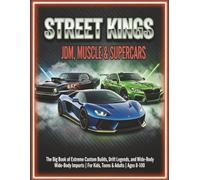 Street Kings: 100 Plus Modified Custom Car Coloring Book: A Collection of Wide Body Imports, Classic Muscle, and High Performance Supercars in Landscape Layout