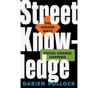 Street Knowledge The Hidden Ways Social Change Happens - Darien Pollock - Princeton University Press - ebook (ePub) - Livre