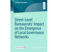 Street-Level Bureaucrats' Impact On The Emergence Of Local Governance Networks