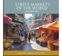 Street Markets of the World Calendar 2026: 12 Months of Global Color, Culture, and Flavor