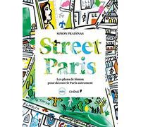 Street Paris: Les plans de Simon pour découvrir Paris autrement