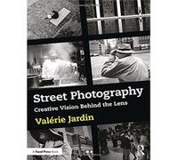 Street Photography: Creative Vision Behind the Lens - [Livre en VO] Valérie Jardin (Auteur)