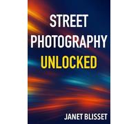 Street Photography Unlocked