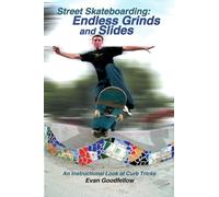 Street Skateboarding: Endless Grinds And Slides, An Instructional Look At Curb Tricks