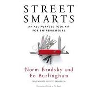 Street Smarts An AllPurpose Tool Kit for Entrepreneurs by Norm Brodsky & Bo Burlingham Bo Burlingham, Norm Brodsky (Auteur)