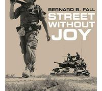 Street Without Joy : la débâcle française en Indochine