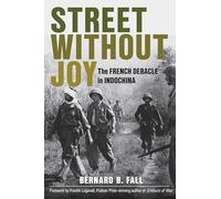 Street Without Joy: The French Debacle in Indochina