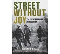 Street Without Joy: The French Debacle in Indochina (Stackpole Military History Series) - [Version Originale] Inconnu (Auteur)