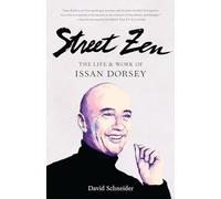 Street Zen: The Life and Work of Issan Dorsey